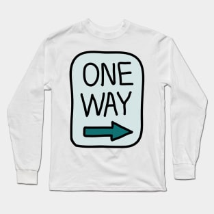 one way Long Sleeve T-Shirt